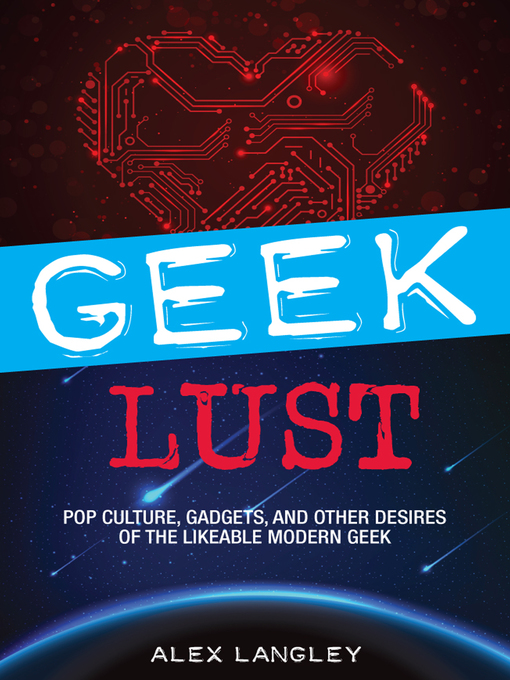 Title details for Geek Lust by Alex Langley - Available